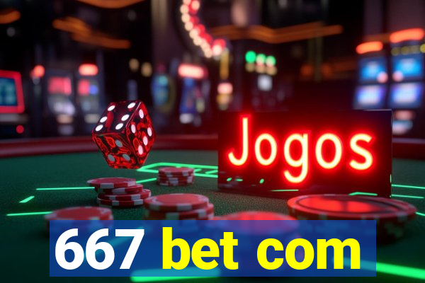 667 bet com